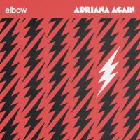 Artwork for Adriana Again by Elbow