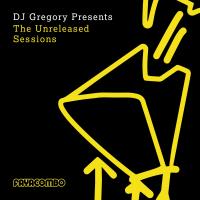 Artwork for DJ Gregory presents The Unreleased Sessions by DJ Gregory