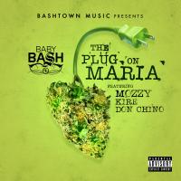 Artwork for The Plug On Maria (feat. Mozzy, Kire & Don Chino) by BABY BASH