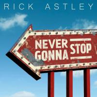 Artwork for Never Gonna Stop by Rick Astley