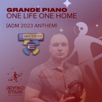 Artwork for One Life One Home (ADM 2023 Anthem) by Grande Piano