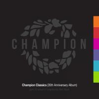 Artwork for Champion Classics (35th Anniversary Album) - Part 2 mixed & compiled by Rob Made by Rob Made