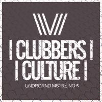 Artwork for Clubbers Culture: Undrgrnd Mstrs No.5 by Various Artists