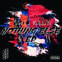 Artwork for Nothing Else EP by Marco Kallas