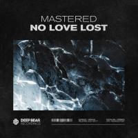 Artwork for No Love Lost by Mastered