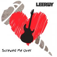 Artwork for Screwed Me Over by Leeroy