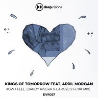 Artwork for How I Feel (feat. April Morgan) [Sandy Rivera & Laroye's Funk Mix] by Kings of Tomorrow