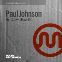 Artwork for The Groove I Have LP by Paul Johnson