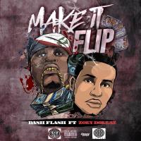 Artwork for Make It Flip (feat. Zoey Dollaz) by Dash Flash