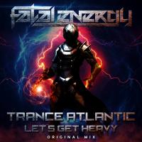 Artwork for Let's Get Heavy by Trance Atlantic