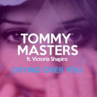 Artwork for Crying Over You (Remixes) by Tommy Masters