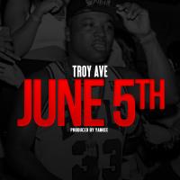 Artwork for June 5th by Troy Ave