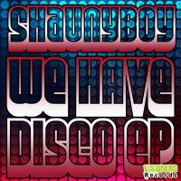 Artwork for We Have Disco EP by Shaunyboy