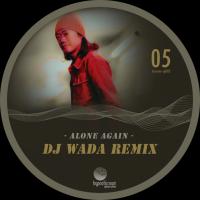 Artwork for Alone Again (DJ Wada Remix) by Takashi Watanabe