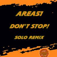 Artwork for Don't Stop (Solo Remix) by Area51