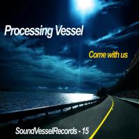 Artwork for Come With Us by Processing Vessel