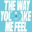 Artwork for The Way You Make Me Feel
