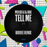 Artwork for Tell Me (Birdee Remix) by Per QX