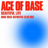 Artwork for Beautiful Life (Mike Ross Definitive Club Mix) by Ace of Base