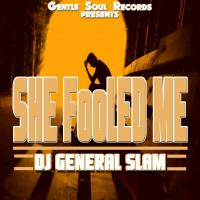 Artwork for She Fooled Me by DJ General Slam