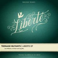 Artwork for Liberté by Teenage Mutants