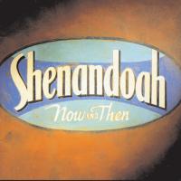 Artwork for Now And Then by Shenandoah