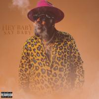 Artwork for Hey Baby Say Baby by Mistah F.A.B.