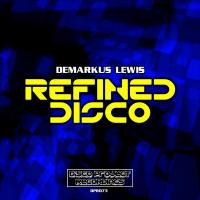 Artwork for Refined Disco by Demarkus Lewis