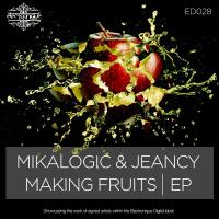 Artwork for Making Fruits EP by Mikalogic