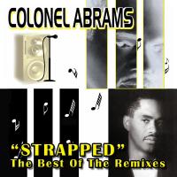 Artwork for Strapped (The Very Best Of The Remixes) by Colonel Abrams