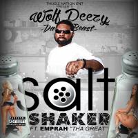 Artwork for Salt Shaker (feat. Emprah "Tha Great") by Wolf Deezy "Da Beast"
