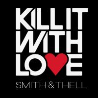 Artwork for Kill It with Love by Smith & Thell