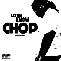 Artwork for Let Em Know by Young Chop