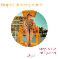 Artwork for Stop & Go at Tijuana by Napoli Underground