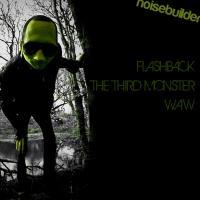 Artwork for Flashback / The Third Monster / Waw by Noisebuilder