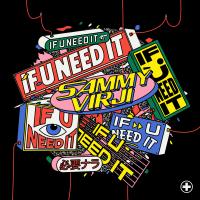 Artwork for If U Need It by Sammy Virji