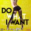 Artwork for Do What I Want (feat. Nauti V)