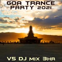 Artwork for Goa Trance Party 2021 Top 40 Chart Hits, Vol. 5 + DJ Mix 3Hr by Goa Doc