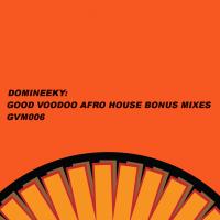 Artwork for Good Voodoo Afro House Bonus Mixes by Domineeky