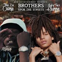 Artwork for Brothers Upon the Streets by Tona Da Owna