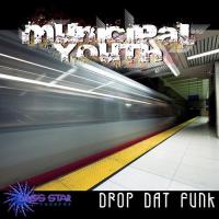 Artwork for Drop Dat Funk by Municipal Youth