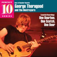 Artwork for Essential Recordings: One Bourbon, One Scotch, One Beer by George Thorogood & The Destroyers