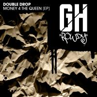 Artwork for Money 4 The Queen by Double Drop