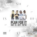 Artwork for Plan For It (feat. AD, Dozay & Troy Ave)
