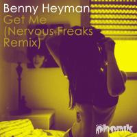 Artwork for Get Me (Nervous Freaks Remix) by Benny Heyman