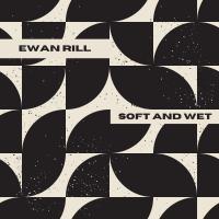 Artwork for Soft and Wet by Ewan Rill