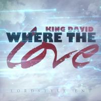 Artwork for Where The Love by King David