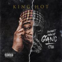 Artwork for You Dont Know My Gang by King Hot