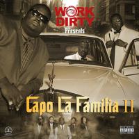 Artwork for Work Dirty Presents: Capo La Familia II by Work Dirty