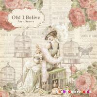 Artwork for Oh! I Belive by Aren Suarez